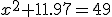 x^2  + 11.97 = 49